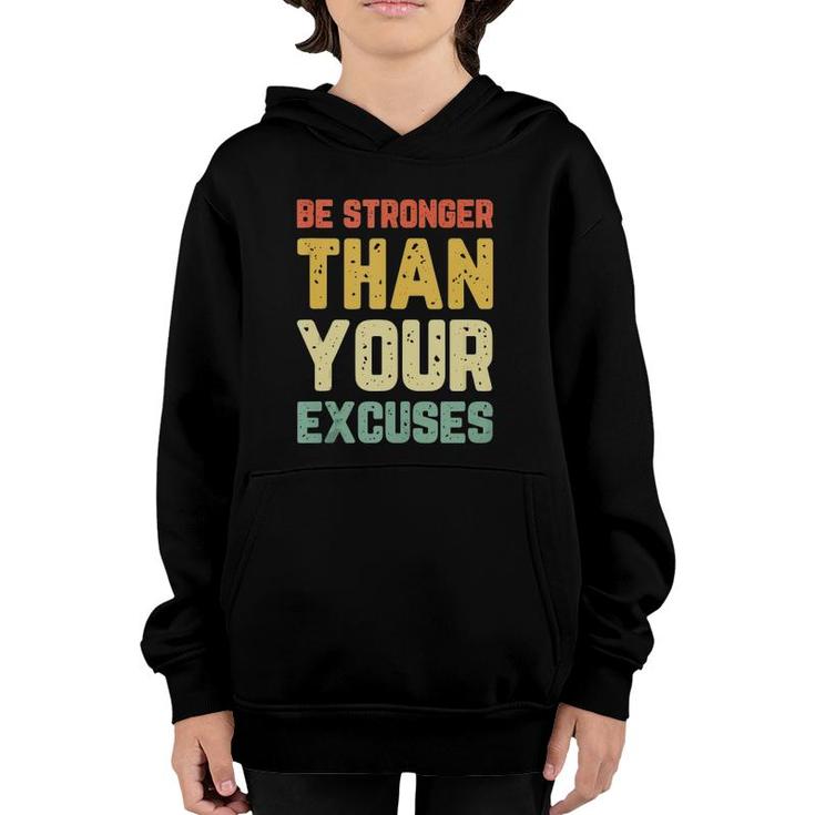 Be Stronger Than Your Excuses Gym Motivational Retro Gift  Youth Hoodie
