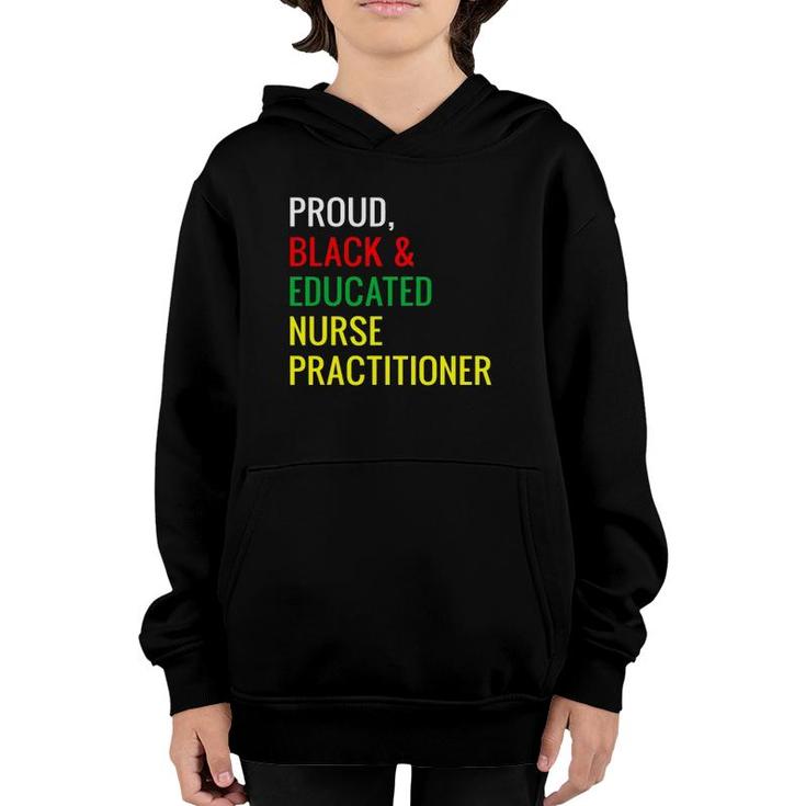 Black Proud Educated Nurse Practitioner Gifts Youth Hoodie