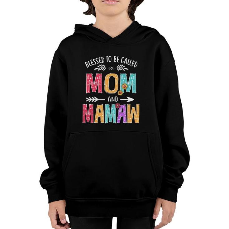 Blessed To Be Called Mom And Mamaw Funny Grandma Mothers Day Youth Hoodie