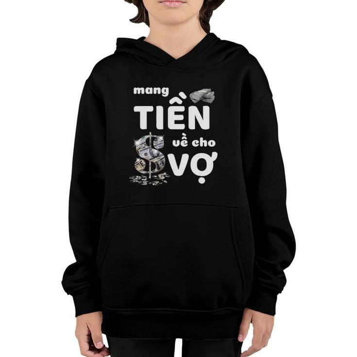 Bring Money For Wife Funny Vietnamese Mang Tien Ve Cho Vo Youth Hoodie
