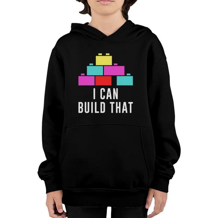 Can Build That Big Building Blocks Master Builder Engineer Youth Hoodie