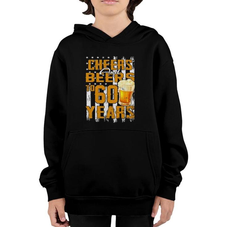 Cheers And Beers To My 60 Years Old 60Th Birthday Beer Lover Youth Hoodie