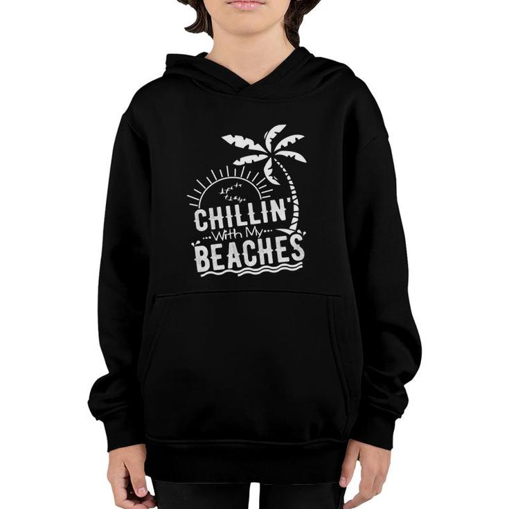 Chillin With My Beaches Funny Beach Vacation Youth Hoodie