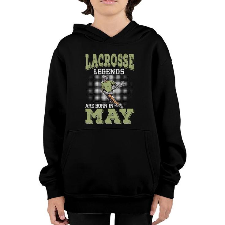 Cool Gifts Lacrosse Legends Are Born In May Birthday Gifts Youth Hoodie