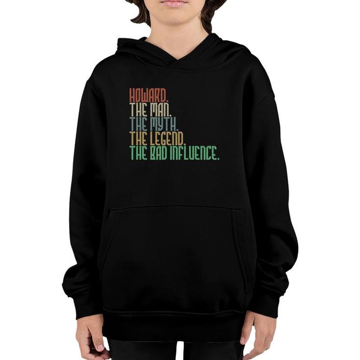 Distressed Howard The Man Myth Legend And Bad Influence Youth Hoodie
