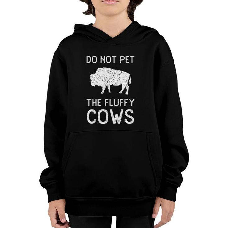 Do Not Pet The Fluffy Cows Vintage National Park Funny Bison Youth Hoodie