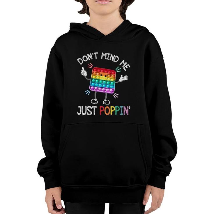 Dont Mind Me Just Poppin Trendy Sensory Fidget Toy Funny Youth Hoodie