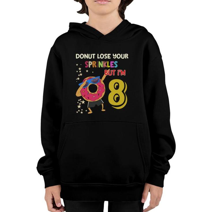 Donut Lose Your Sprinkles But I Am 8 And Happy My 8Th Birthday Youth Hoodie