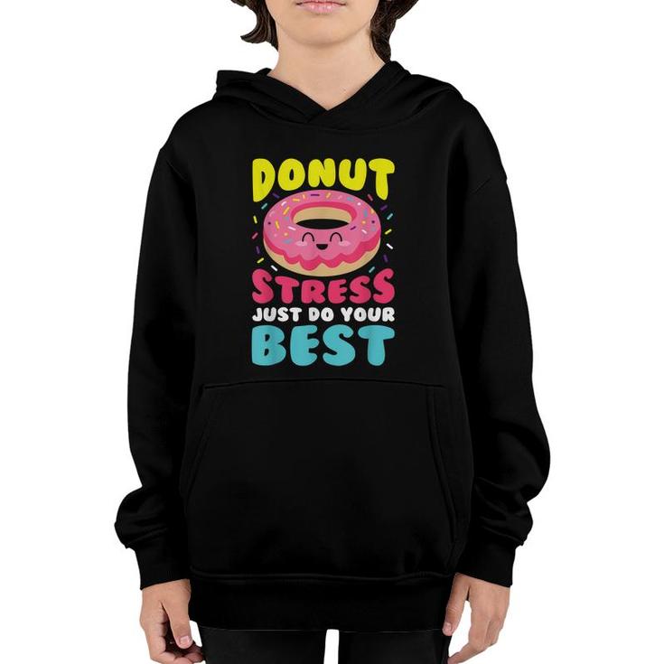 Donut Stress Just Do Your Best Funny Teacher Top  Youth Hoodie
