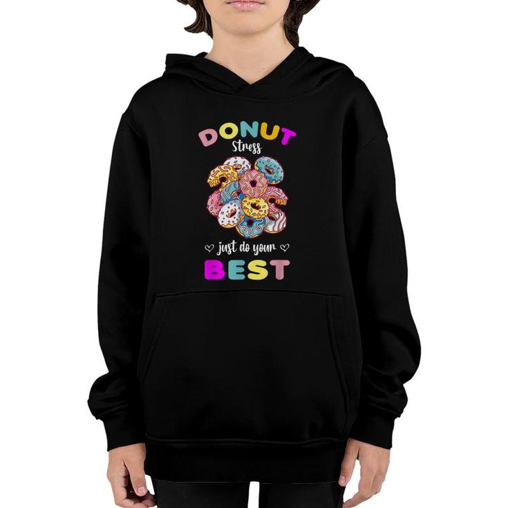 Donut Stress Just Do Your Best Testing Dont Stress  Youth Hoodie