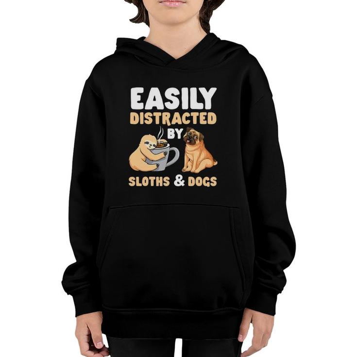 Easily Distracted By Sloths And Dogs Sloth Lover Youth Hoodie