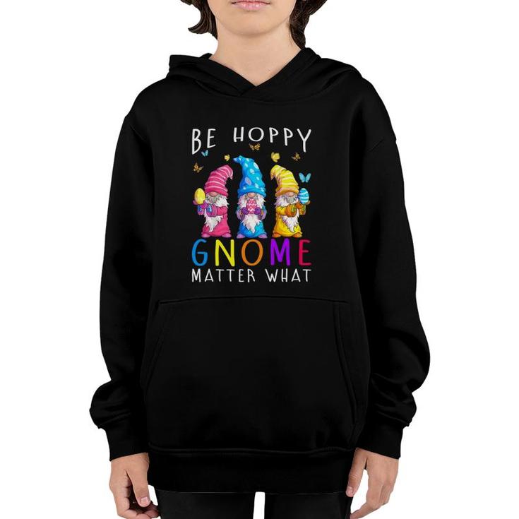Easter Be Happy Gnome Matter What Spring Easter Bunny Youth Hoodie