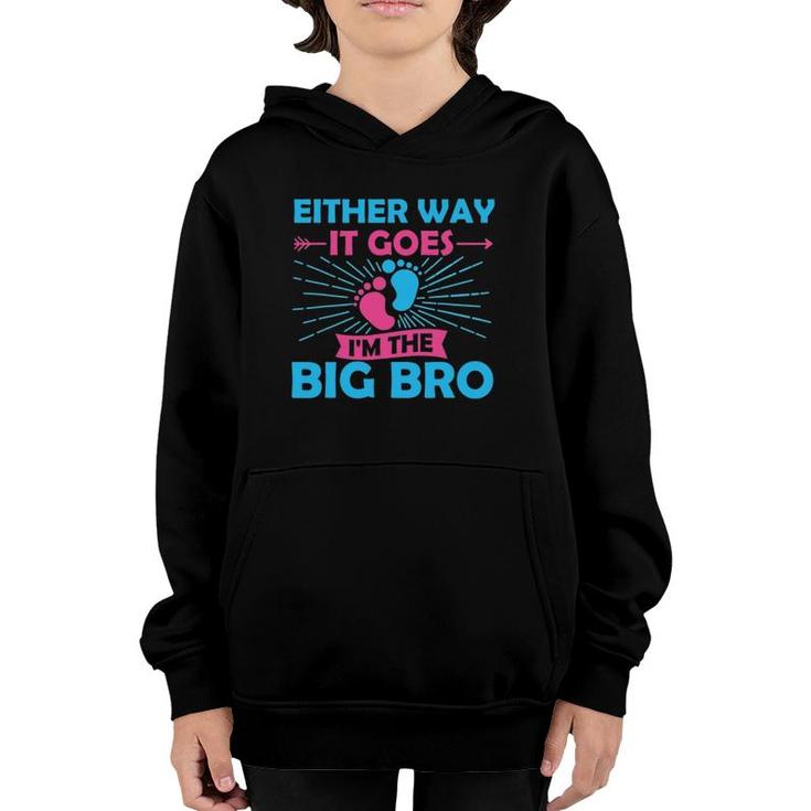 Either Way It Goes Im The Big Bro Gender Reveal Party Baby Youth Hoodie