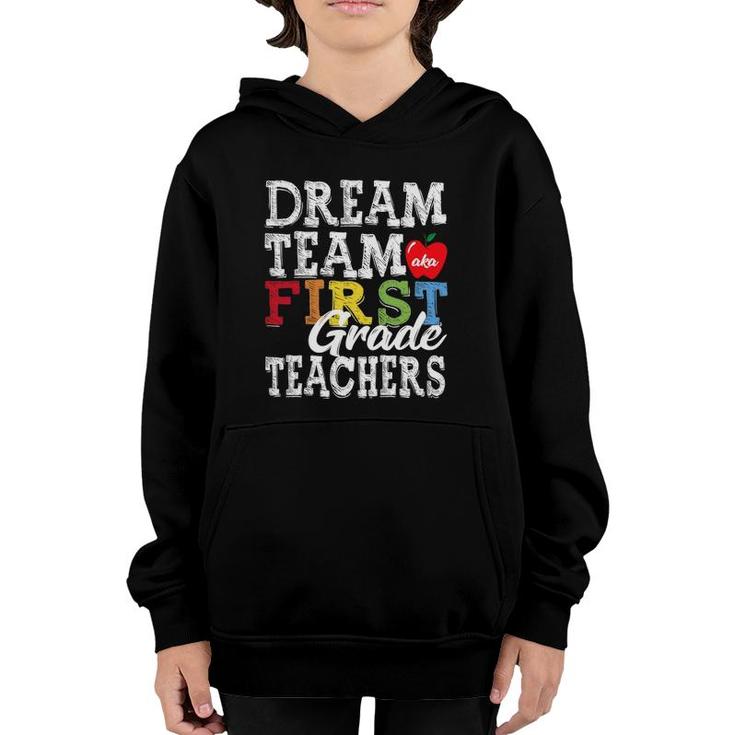 First Grade Teachers Tee Dream Team Aka 1St Grade Teachers Youth Hoodie