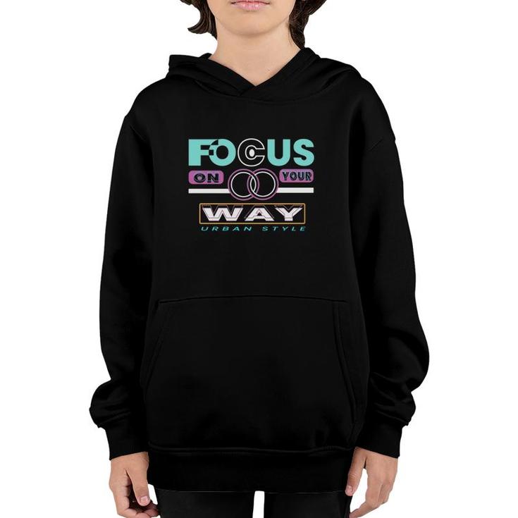 Focus On Your Way Urban Style Youth Hoodie