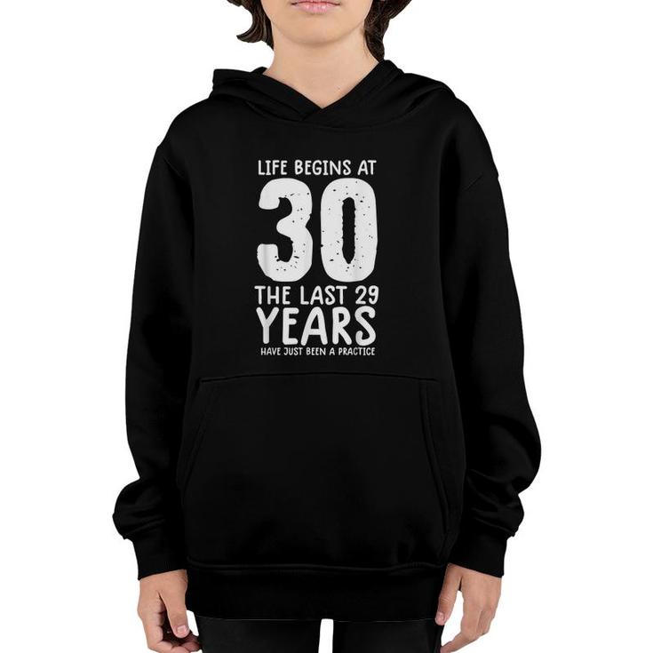 Funny 30 Years Old Life Begins At 30  30Th Birthday Youth Hoodie