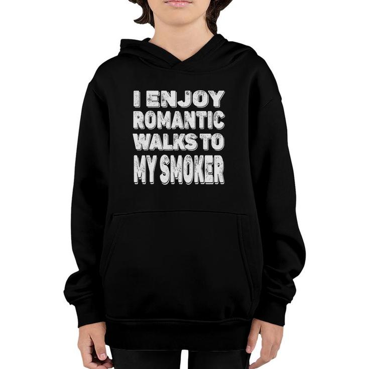 Funny Bbq Meat Barbecue I Enjoy Romantic Walks To My Smoker Youth Hoodie