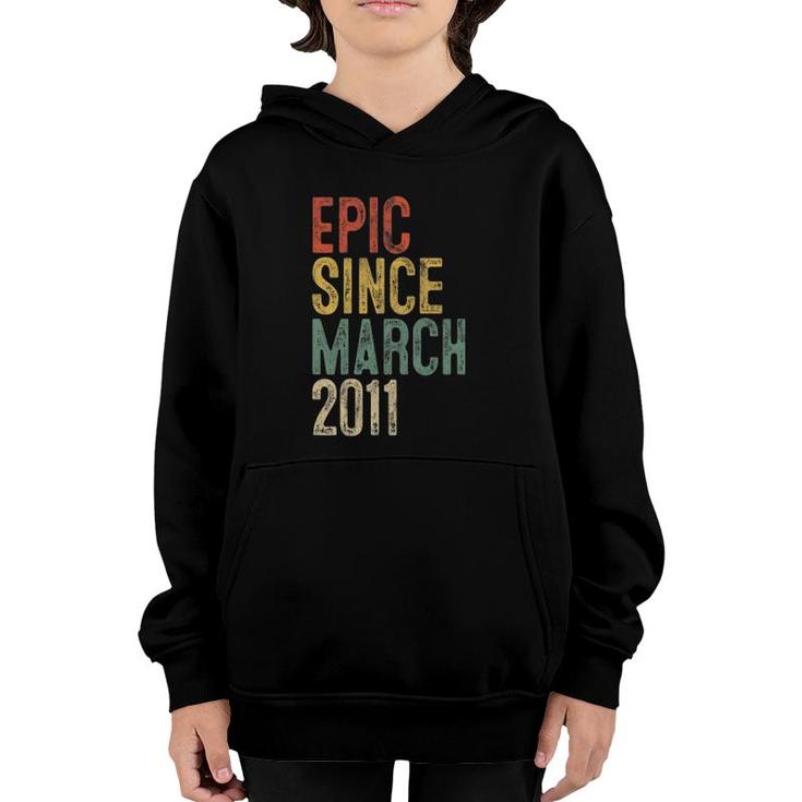 Funny Epic Since March 2011 11Th Birthday 11 Years Old Youth Hoodie