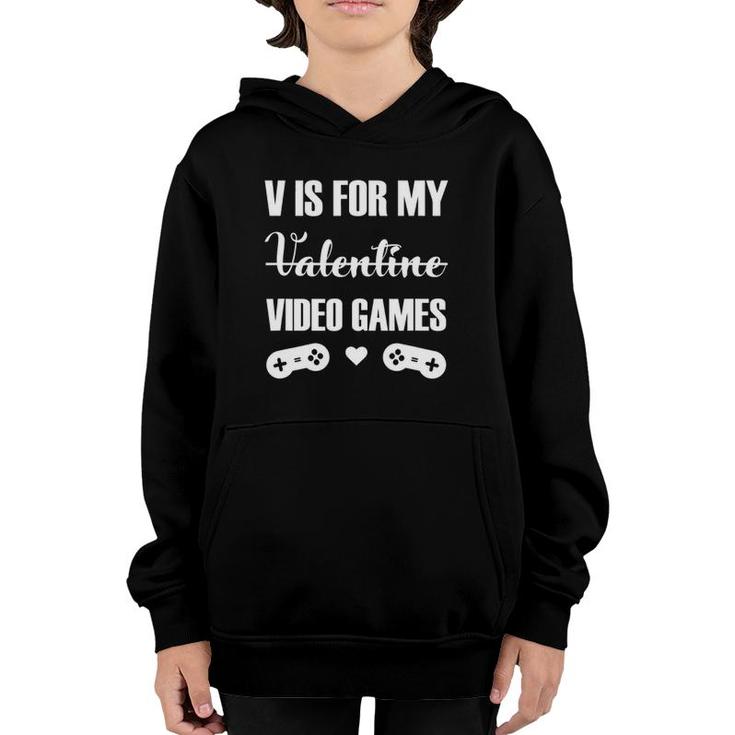 Funny Gamer Gifts For Video Game Lovers V For Video Games Youth Hoodie