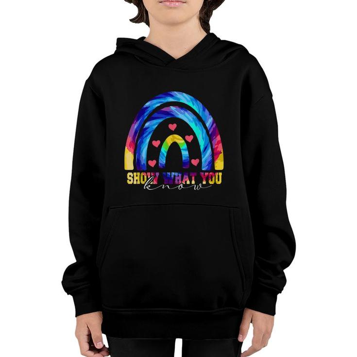 Funny Motivational Testing Day Show What You Know  Youth Hoodie