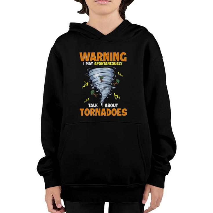 Funny Warning I May Spontaneously Talk About Tornadoes Youth Hoodie