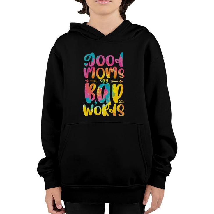 Good Moms Say Bad Words Funny Sarcastic Sassy Mothers Day  Youth Hoodie