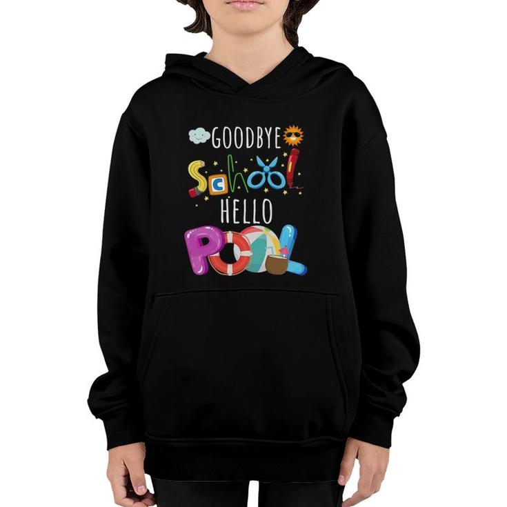 Goodbye School Hello Pool Summer Time Student Teacher Funny Youth Hoodie