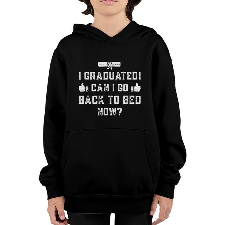 Graduation 2022 Funny I Graduated Can I Go Back To Bed Now  Youth Hoodie