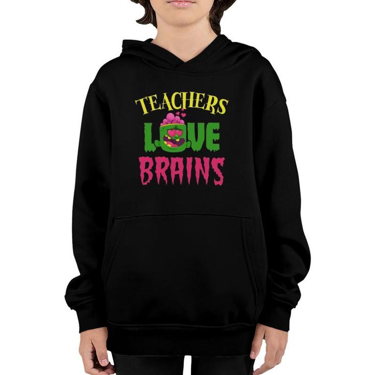 Halloween Teachers Love Brains Funny Teacher Zombie Costume Funny Quotes Saying Humorous Outfits Cla Youth Hoodie