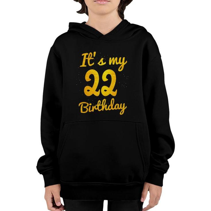 Happy 22 Years Old Birthday Its My 22Nd Birthday 22Nd Bday  Youth Hoodie