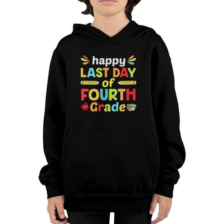 Happy Last Day Of Fourth Grade Teacher And Student Notebook Pencil Apple Youth Hoodie
