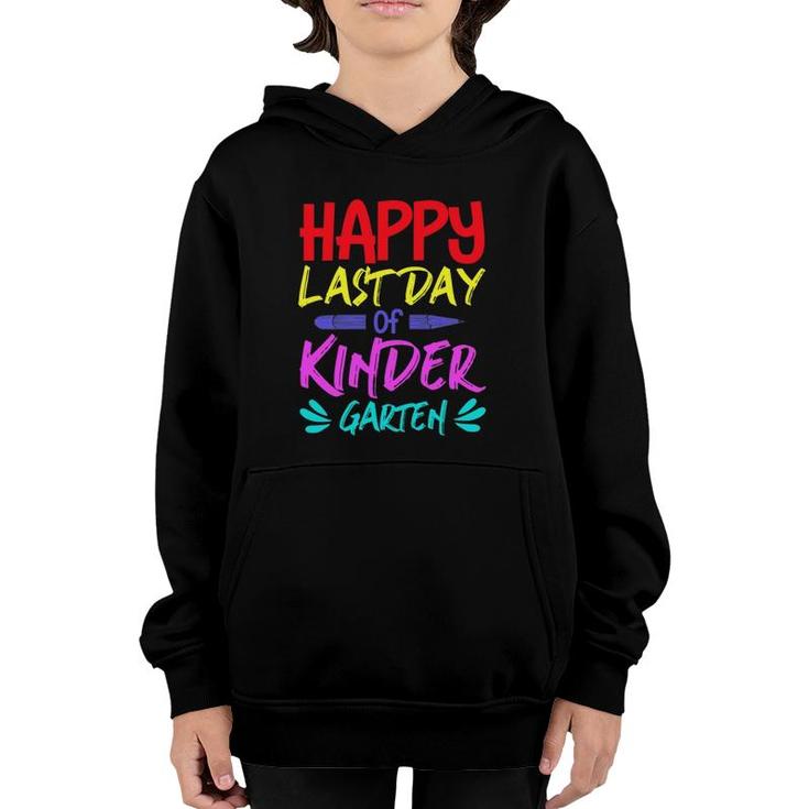 Happy Last Day Of Kindergarten Teacher Student Pencil Colors Text Youth Hoodie