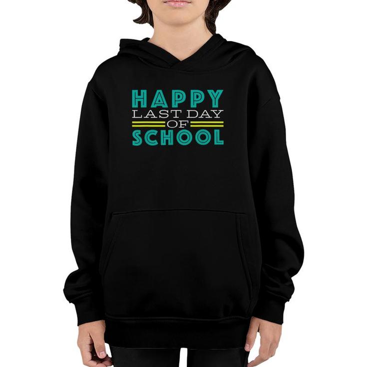 Happy Last Day Of School Fun Cuteteacher Student Youth Hoodie
