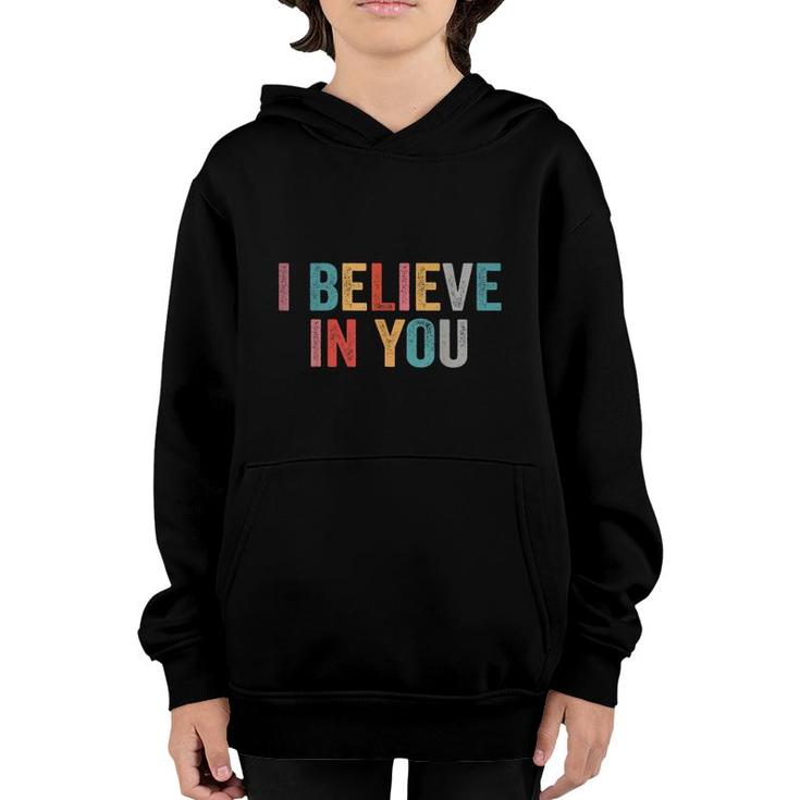 I Believe In You Vintage Motivational Testing Day Teacher  Youth Hoodie