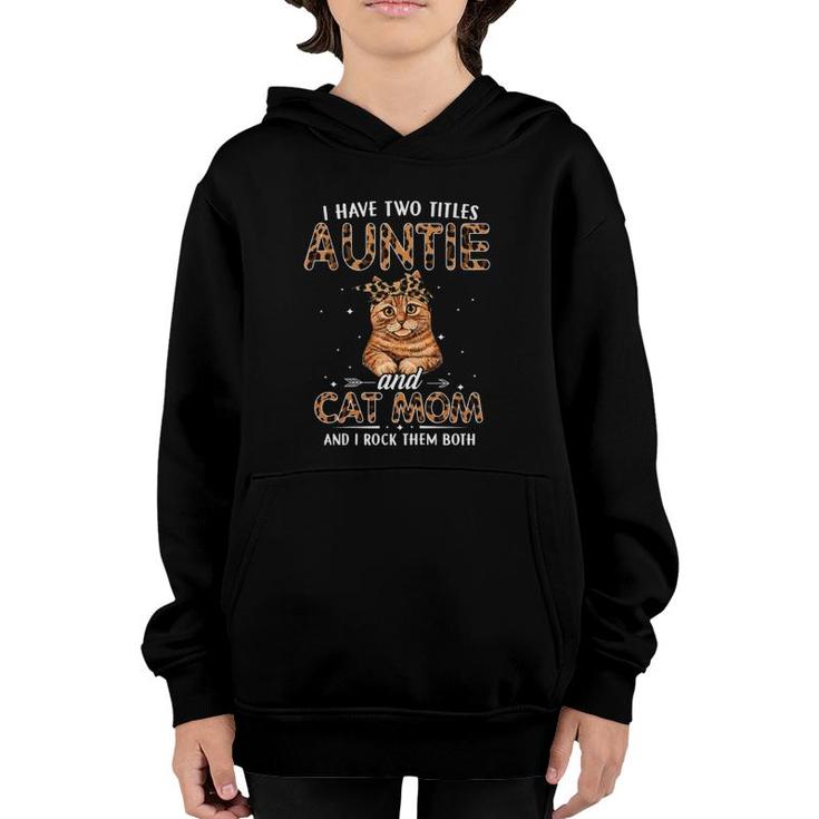 I Have Two Titles Auntie And Cat Mom Leopard Mothers Day Youth Hoodie