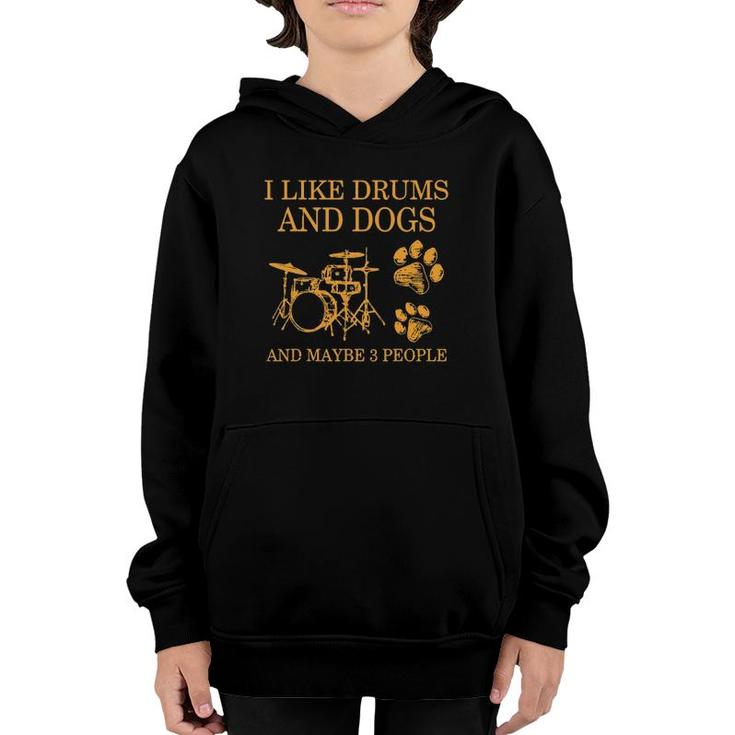 I Like Drums And Dogs And Maybe 3 People Drumming Dog Lover Youth Hoodie