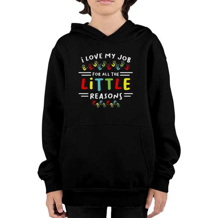 I Love My Job For All The Little Reasons Students Teacher Youth Hoodie