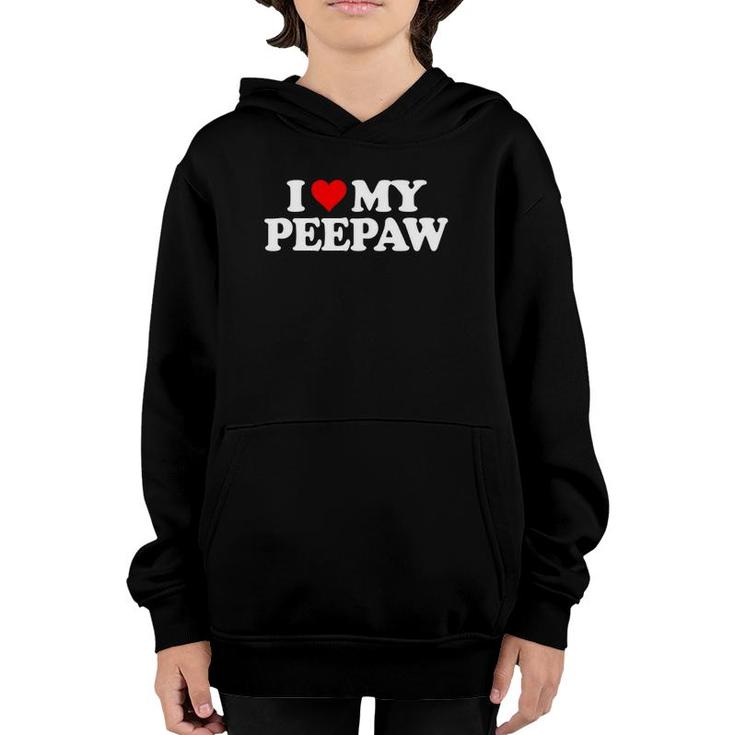 I Love My Peepaw - Heart Funny Fun Gift Tee Youth Hoodie