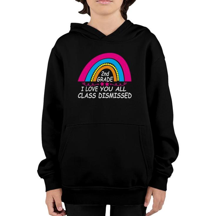 I Love You All Class Dismissed 2Nd Grade Last Day Of School Youth Hoodie
