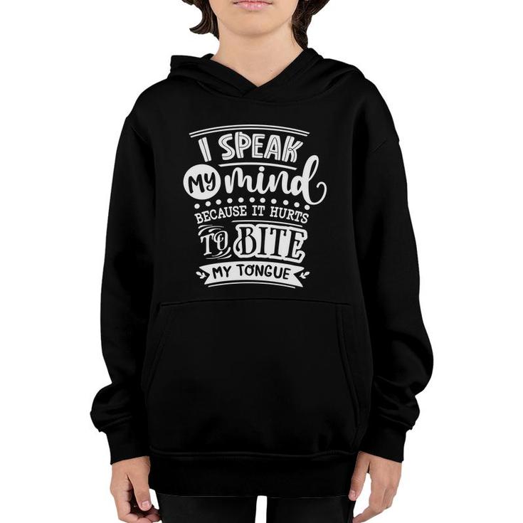 I Speak My Mind  Because It Hurts To Bite My Tongue Sarcastic Funny Quote White Color Youth Hoodie