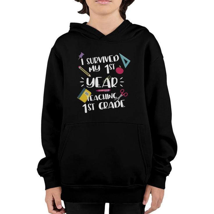 I Survived My 1St Year Of Teaching 1St Grade Teacher Youth Hoodie