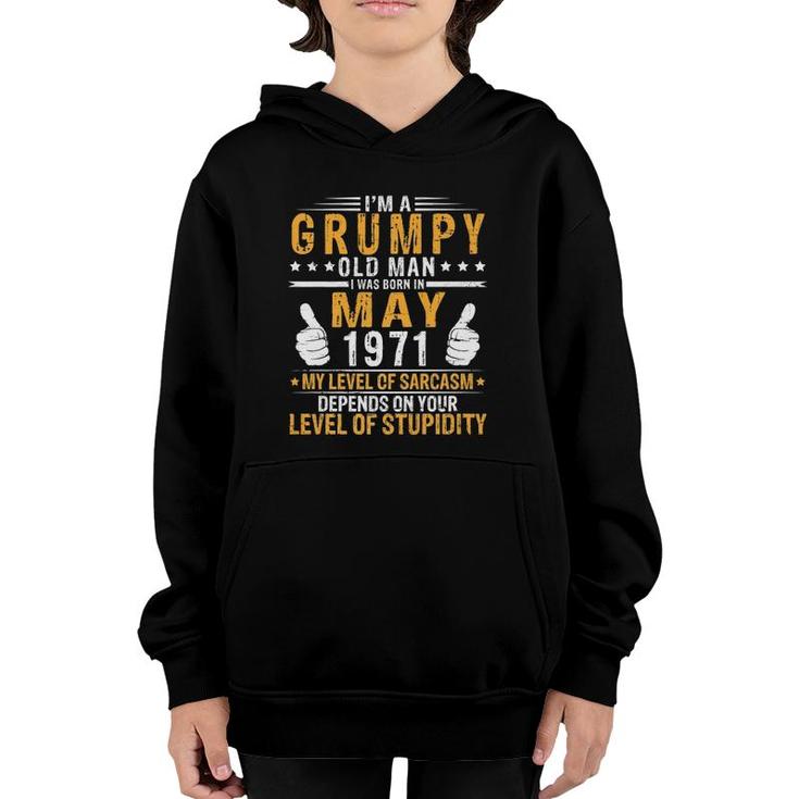 Im A Grumpy Old Man I Was Born In May 1971 And 50 Years Old Youth Hoodie