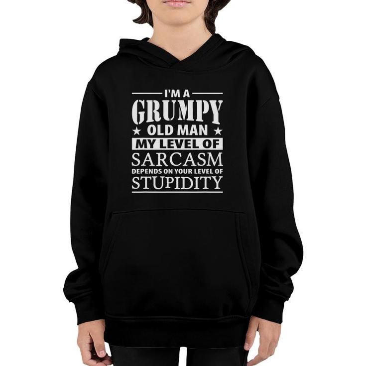 Im A Grumpy Old Man My Level Of Sarcasm Depends Funny Youth Hoodie