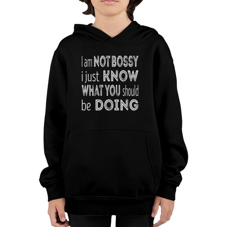 Im Not Bossy I Just Know What You Should Be Doing Youth Hoodie