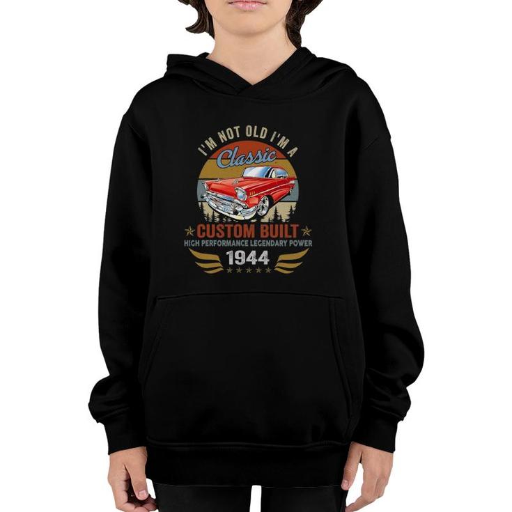Im Not Old Im A Classic 1944 Tee 78 Years Old Birthday Youth Hoodie
