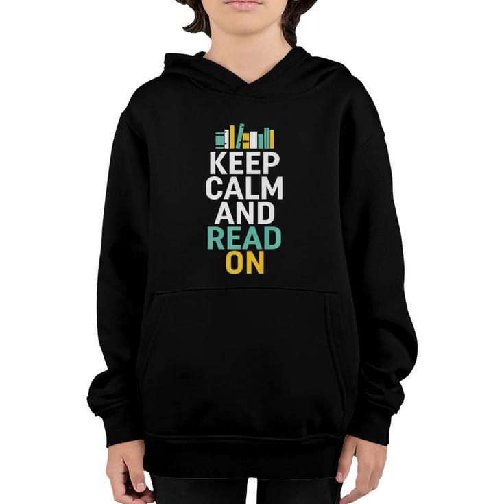 Keep Calm And Read On For Smart Bookworm Nerds Youth Hoodie