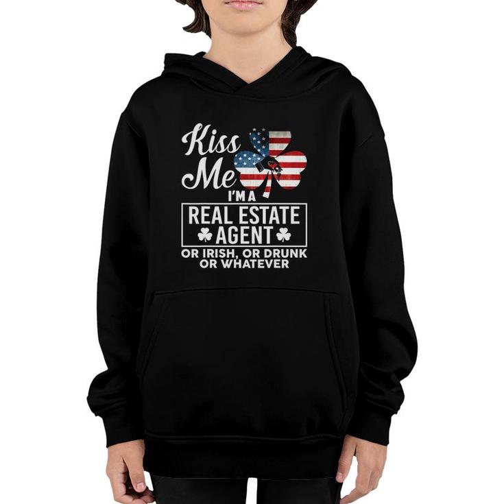 Kiss Me Im A Real Estate Agent Or Irish Or Drunk Whatever Youth Hoodie