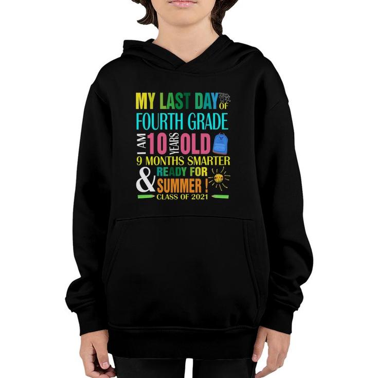 Last Day Of 4Th Grade I Am 10 Years Old Smarter  Summer Youth Hoodie