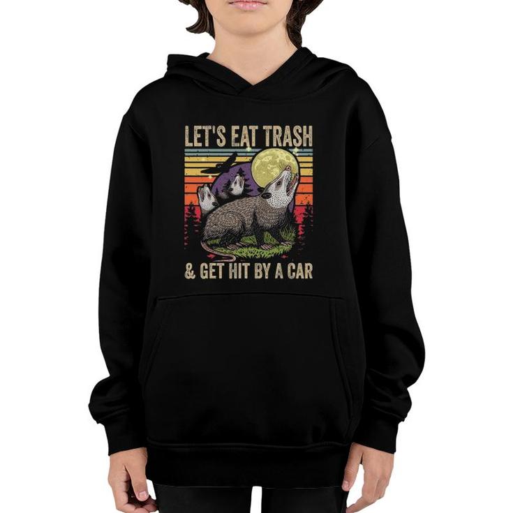 Lets Eat Trash And Get Hit By A Car Gifts Vintage Opossum Youth Hoodie