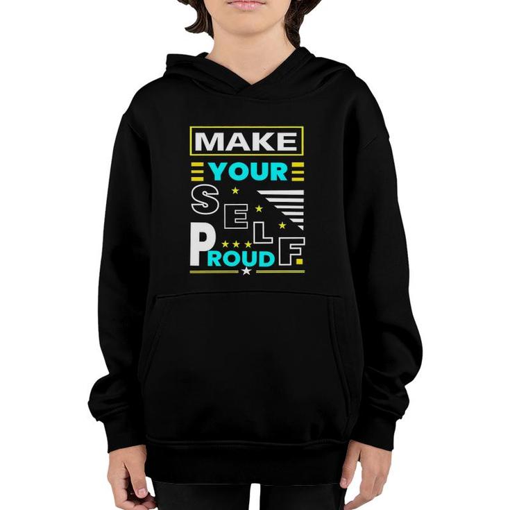 Make Your Self Proud Motivational Quote Youth Hoodie